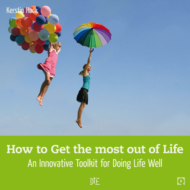 How to Get the most out of Life, Kerstin Hack
