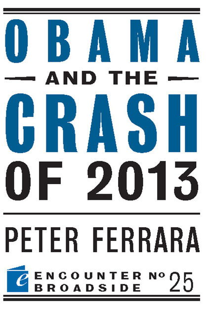 Obama and the Crash of 2013, Peter Ferrara