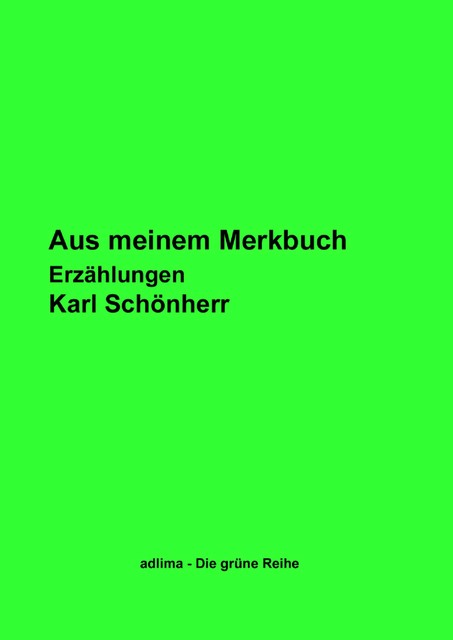 Aus meinem Merkbuch, Karl Schönherr