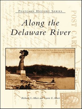 Along the Delaware River, Richard C. Albert, Carrie E. Albert