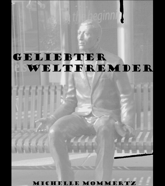 Geliebter Weltfremder, Michelle Mommertz