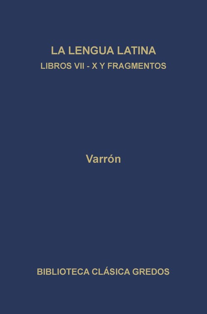 La linua latina. Libros VII-X y fragmentos, Varrón