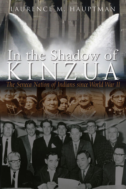 In the Shadow of Kinzua, Laurence M. Hauptman