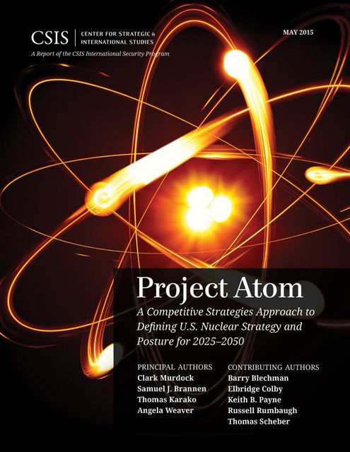 Project Atom, Thomas Karako, Clark Murdock, Samuel J. Brannen, Angela Weaver