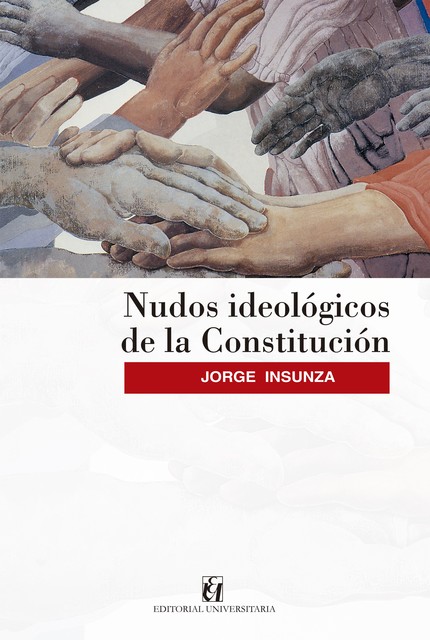 Nudos ideológicos de la Constitución, Jorge Insunza