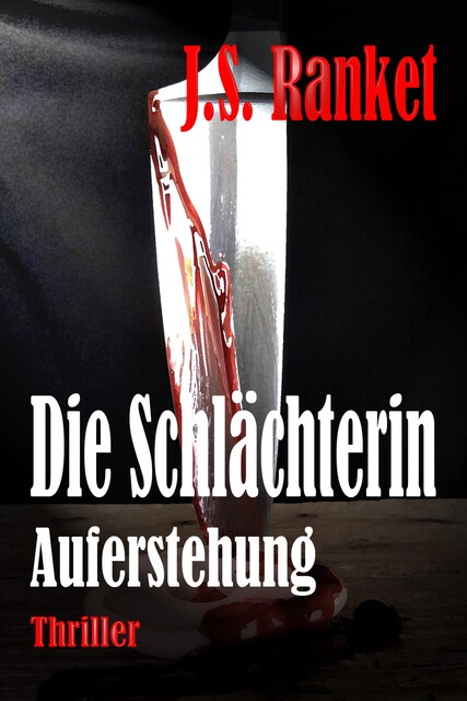 Die Schlächterin – Auferstehung, J.S. Ranket