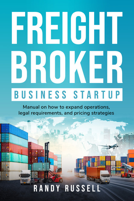 Freight Broker Business Startup, Randy Russell