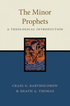 The Minor Prophets, Craig Bartholomew, Heath A. Thomas