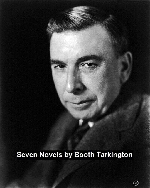 Seven Novels, Booth Tarkington