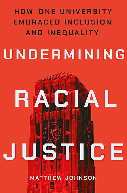 Undermining Racial Justice, Matthew Johnson