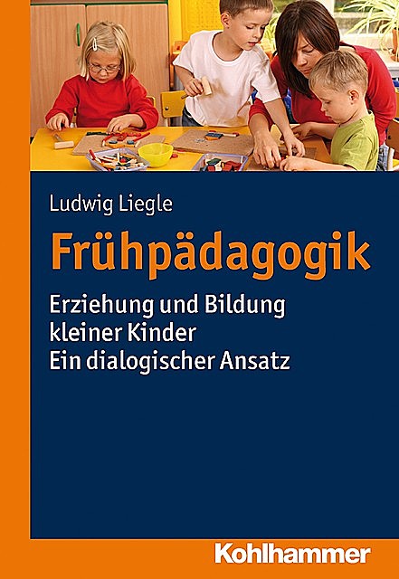 Frühpädagogik, Ludwig Liegle