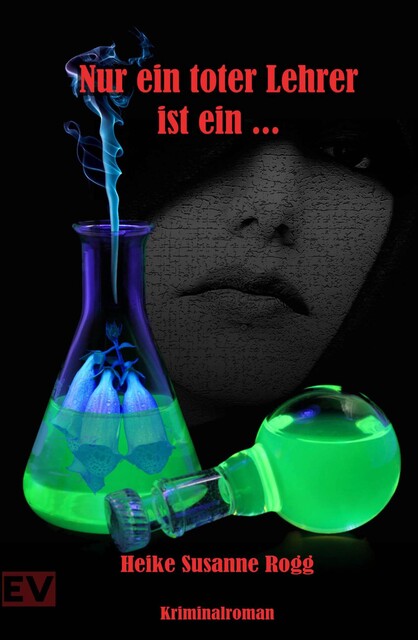 Nur ein toter Lehrer ist ein, Heike Susanne Rogg