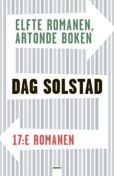 Elfte romanen, artonde boken och 17:e romanen, Dag Solstad