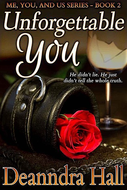 Unforgettable You (Me, You, and Us Book 2), Deanndra Hall
