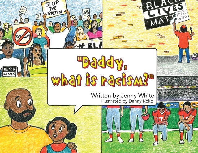 Daddy, What is Racism, Jenny White