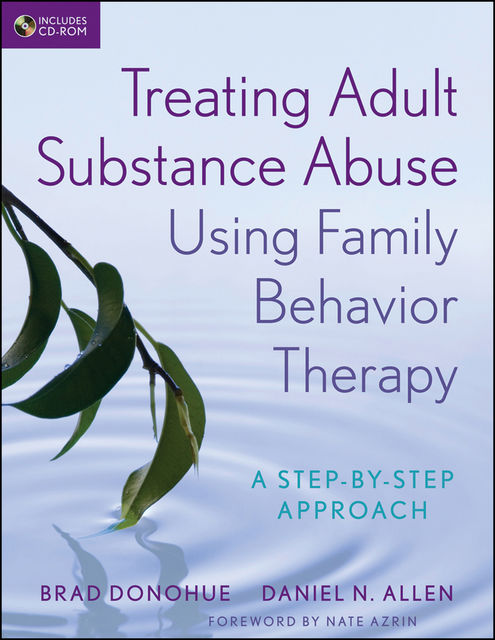 Treating Adult Substance Abuse Using Family Behavior Therapy, Daniel Allen, Brad Donohue