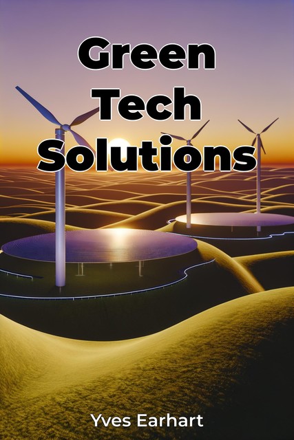 Green Tech Solutions, Yves Earhart