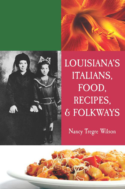 Louisiana's Italians, Food, Recipes & Folkways, Nancy Wilson