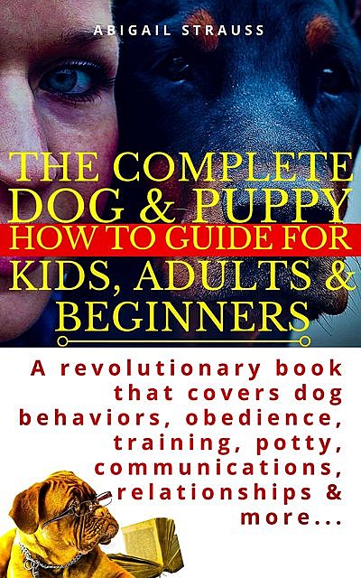 The Complete Dog Bible, Abigail Strauss