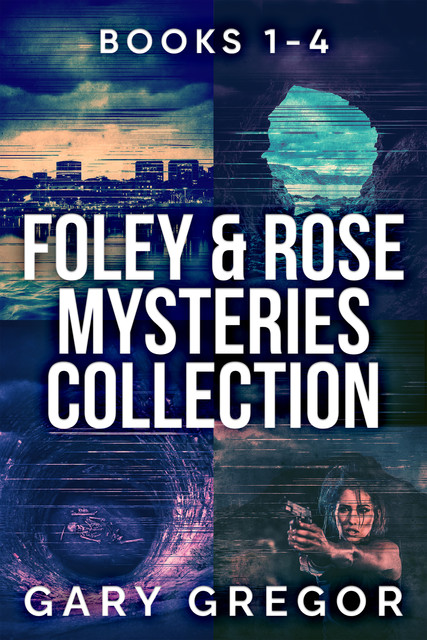 Foley & Rose Mysteries Collection – Books 1–4, Gary Gregor