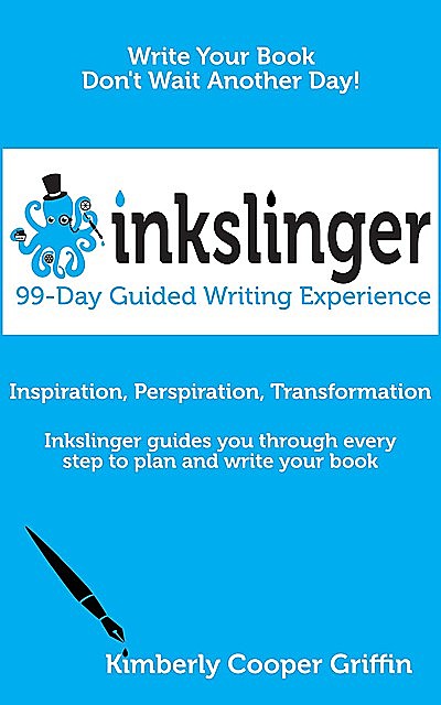 Inkslinger – 99 Guided Writing Experience, Kimberly Cooper Griffin