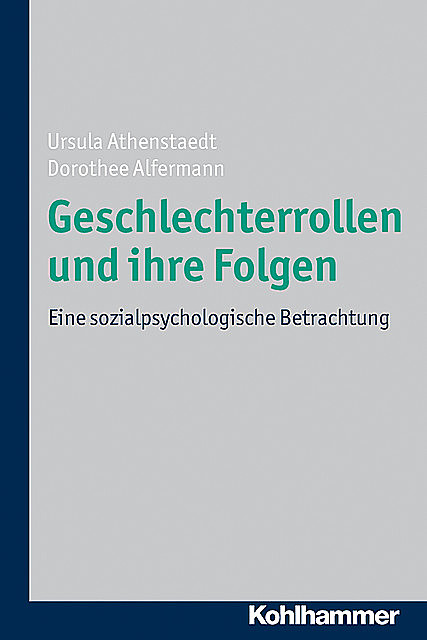 Geschlechterrollen und ihre Folgen, Dorothee Alfermann, Ursula Athenstaedt