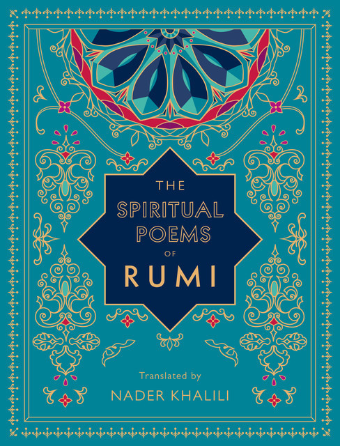 The Spiritual Poems of Rumi, Rumi