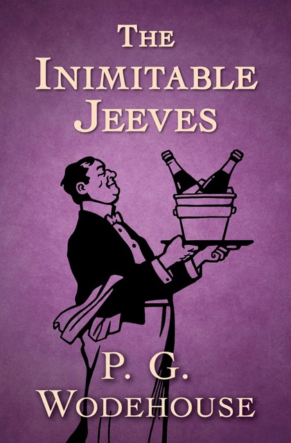 The Inimitable Jeeves, P. G. Wodehouse