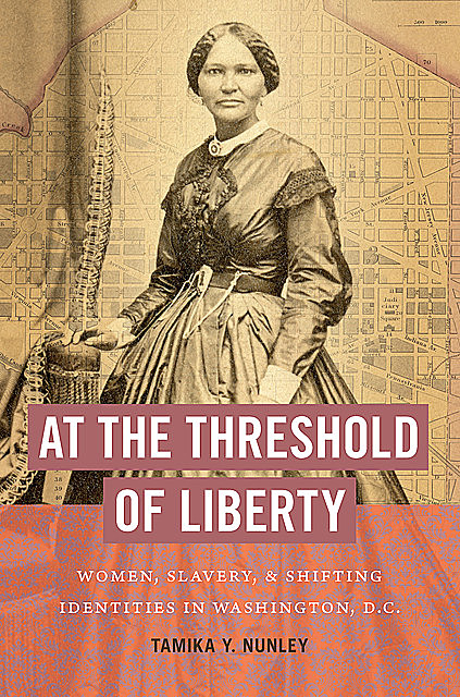 At the Threshold of Liberty, Tamika Nunley