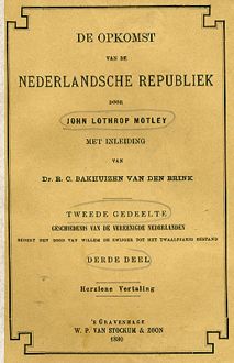 De opkomst van de Nederlandsche Republiek. Deel 7 (herziene vertaling), J.L. Motley