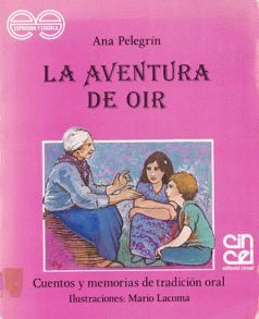 La Aventura De Oír: Cuentos Y Memorias De Tradicion Oral, Ana Pelegrín