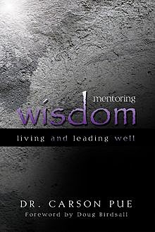 Mentoring Wisdom, Carson Pue