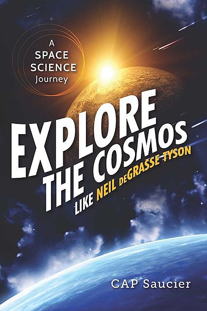 Explore the Cosmos like Neil deGrasse Tyson, Cap Saucier