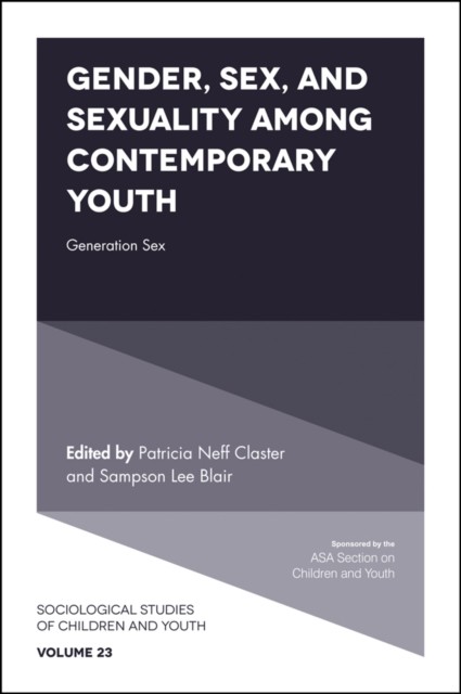 Gender, Sex, and Sexuality among Contemporary Youth, Loretta E. Bass, Sampson Lee Blair, Patricia Neff Claster