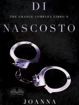 Di Nascosto-The Grange Complex Libro 2, Joanna Mazurkiewicz