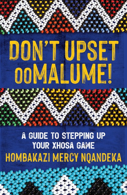 Don't Upset ooMalume, Hombakazi Mercy Nqandeka
