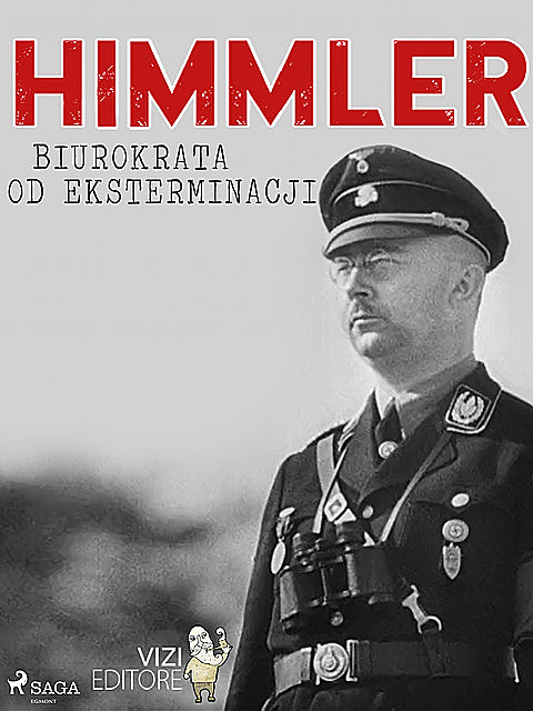 Himmler – biurokrata od eksterminacji, Lucas Hugo Pavetto