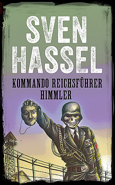 Kommando Reichsührer Himmler, Sven Hassel