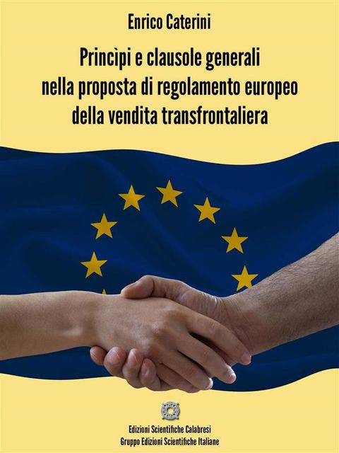 Princìpi e clausole generali nella proposta di regolamento europeo della vendita transfrontaliera, Enrico Caterini