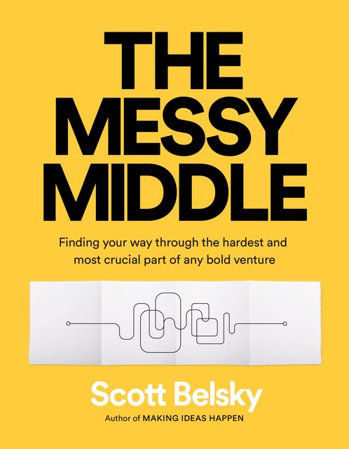 The Messy Middle, Scott Belsky