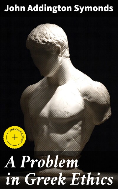 A Problem in Greek Ethics, John Addington Symonds
