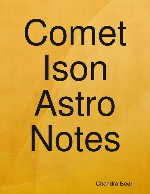 Comet Ison Astro Notes, Chandra Bouri