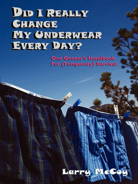 Did I Really Change My Underwear Every Day?, Larry McCoy