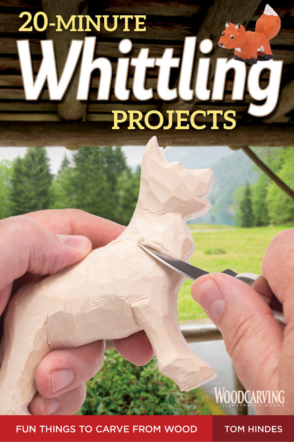 20-Minute Whittling Projects, Tom Hindes