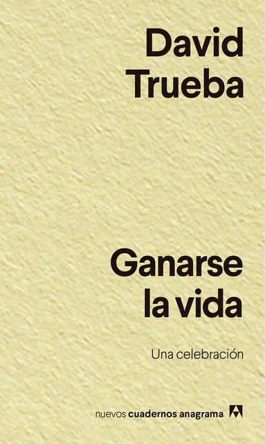 Ganarse la vida, David Trueba