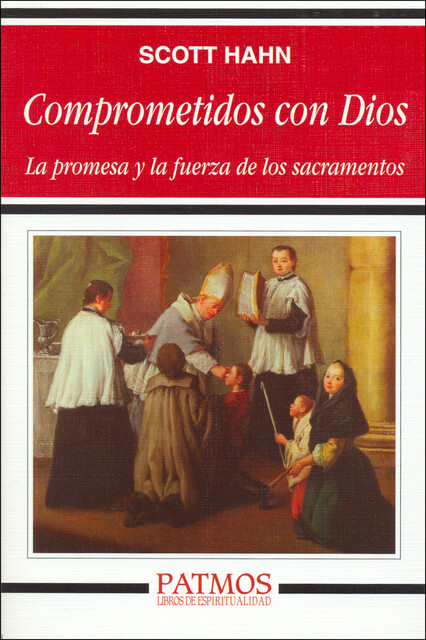Comprometidos con Dios, Scott Hahn