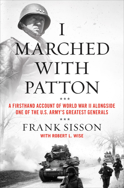 I Marched with Patton, Robert Wise, Frank Sisson