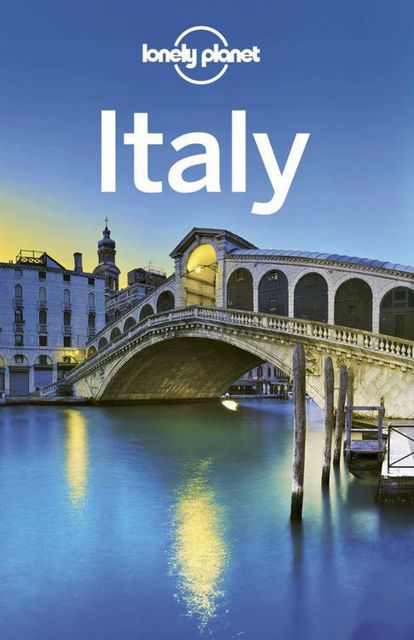 Italy Travel Guide (Lonely Planet), Lonely Planet
