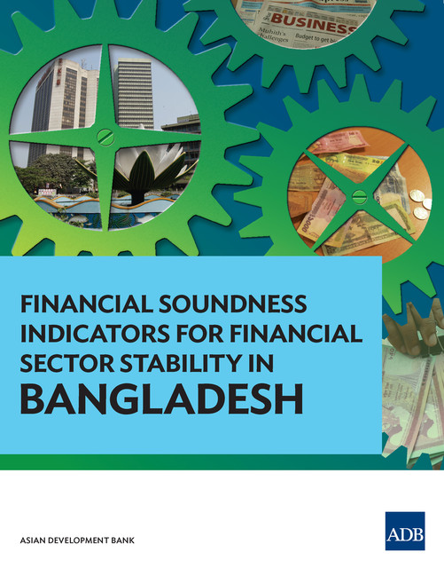 Financial Soundness Indicators for Financial Sector Stability in Bangladesh, Selim Raihan