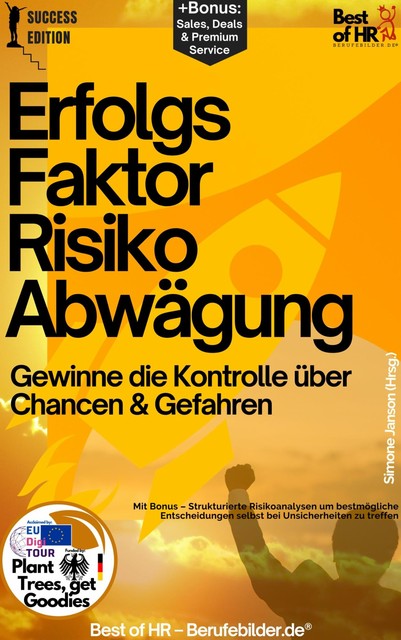 Erfolgsfaktor Risikoabwägung – Gewinne die Kontrolle über Chancen & Gefahren, Simone Janson